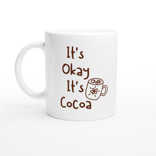 It's Ok It's Cocoa Mug
